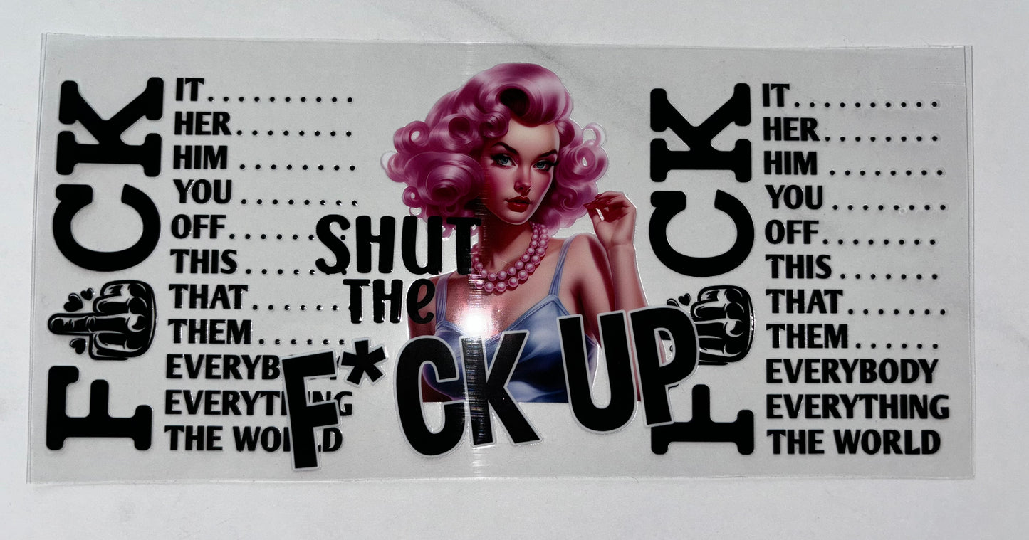Shut the f up